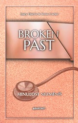 E-kniha Broken Past: Minulost nezměníš  - Lucy Harris, Tessa Carter
