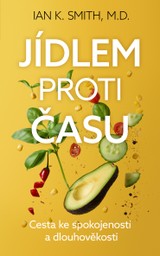 E-kniha Jídlem proti času - Cesta ke spokojenosti a dlouhověkosti - Ian Smith