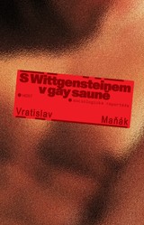 E-kniha S Wittgensteinem v gay sauně - Vratislav Maňák
