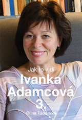 E-kniha Jak to vidí Ivanka Adamcová 3 - Olina Táborská