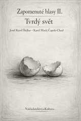 E-kniha Zapomenuté hlasy II.: Tvrdý svět - Josef Karel Šlejhar, Karel Matěj Čapek-Chod
