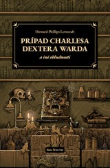 E-kniha Prípad Charlesa Dextera Warda a iné obludnosti - Howard Phillips Lovecraft