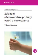 E-kniha Základní ošetřovatelské postupy v péči o novorozence - Jaroslava Fendrychová