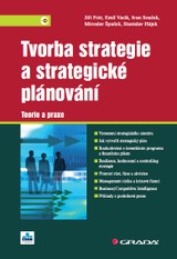 E-kniha Tvorba strategie a strategické plánování - Emil Vacík, Jiří Fotr, Stanislav Hájek, Ivan Souček, Miroslav Špaček