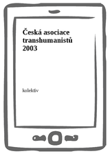 E-kniha Česká asociace transhumanistů 2003 -  kolektiv