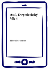 E-kniha Asul, Dwymlechský Vlk 4 -  SimontheScimitar