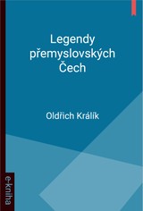 E-kniha Legendy přemyslovských Čech - Oldřich Králík