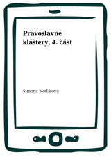 E-kniha Pravoslavné kláštery, 4. část - Simona Kotlárová