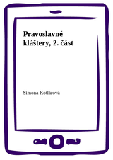 E-kniha Pravoslavné kláštery, 2. část - Simona Kotlárová