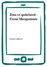 E-kniha Žena ve společnosti - Území Mezopotámie - Lenka Ládková