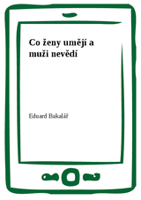 E-kniha Co ženy umějí a muži nevědí - Eduard Bakalář