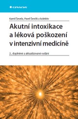 E-kniha Akutní intoxikace a léková poškození v intenzivní medicíně - Pavel Ševčík, kolektiv a, Kamil Ševela