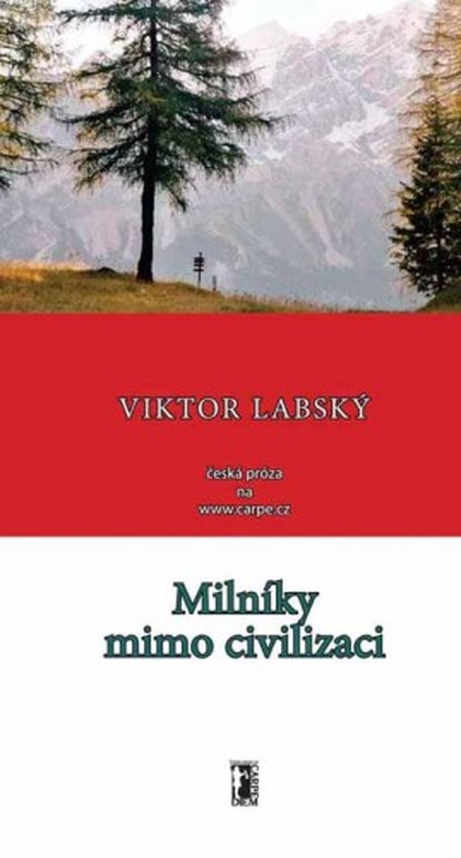E-kniha Milníky mimo civilizaci - Viktor Labský
