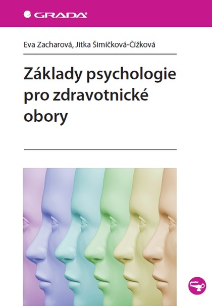 E-kniha Základy psychologie pro zdravotnické obory - Jitka Šimíčková-Čížková, Eva Zacharová