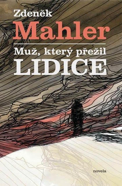 E-kniha Muž, který přežil Lidice - Zdeněk Mahler