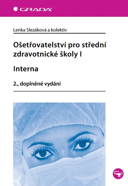 E-kniha Ošetřovatelství pro střední zdravotnické školy I - Interna - Lenka Slezáková, kolektiv a