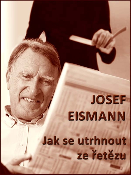 E-kniha Jak se utrhnout ze řetězu - Josef Eismann