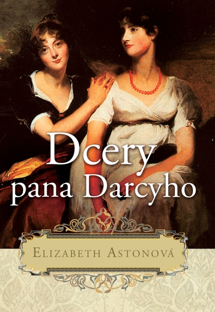 E-kniha Dcery pana Darcyho - Elizabeth Astonová