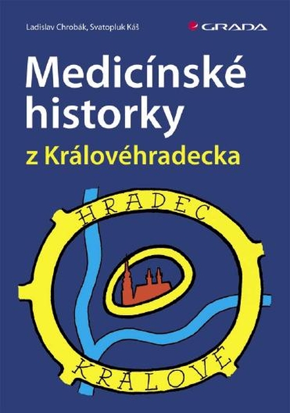 E-kniha Medicínské historky z Královéhradecka - Svatopluk Káš, Ladislav Chrobák