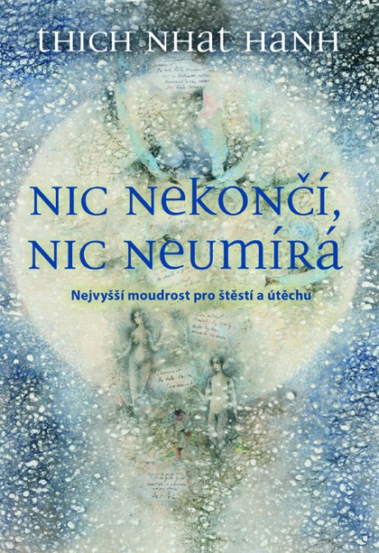 E-kniha Nic nekončí, nic neumírá - Thich Nhat Hanh