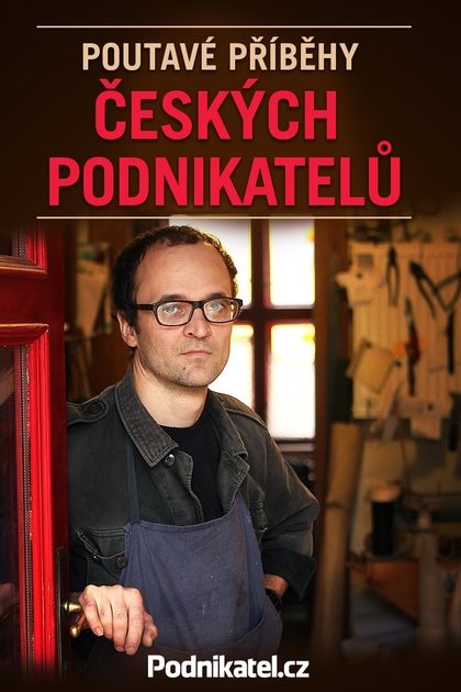 E-kniha Poutavé příběhy českých podnikatelů -  Kolektiv autorů - Podnikatel.cz