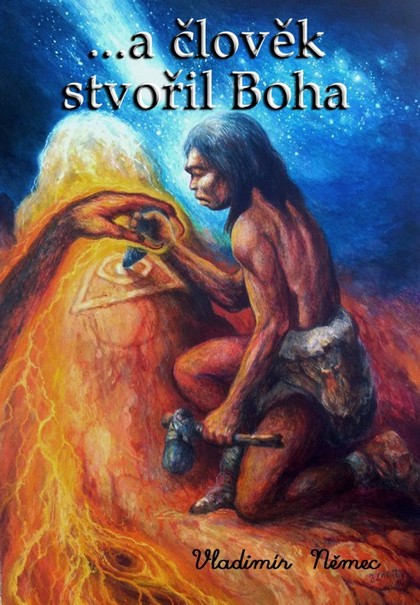 E-kniha ...a člověk stvořil Boha - Vladimír Němec