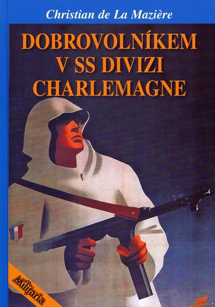 E-kniha Dobrovolníkem v SS divizi Charlemagne - Christian de La Maziere