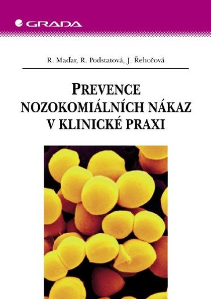 E-kniha Prevence nozokomiálních nákaz v klinické praxi - R. Maďar, R. Podstatová, J. Řehořová