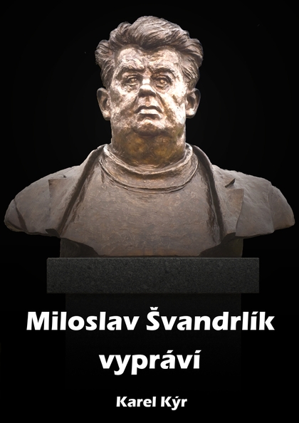 E-kniha Miloslav Švandrlík vypráví - Karel Kýr