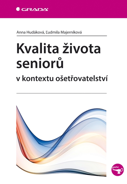 E-kniha Kvalita života seniorů v kontextu ošetřovatelství - Ľudmila Majerníková, Anna Hudáková