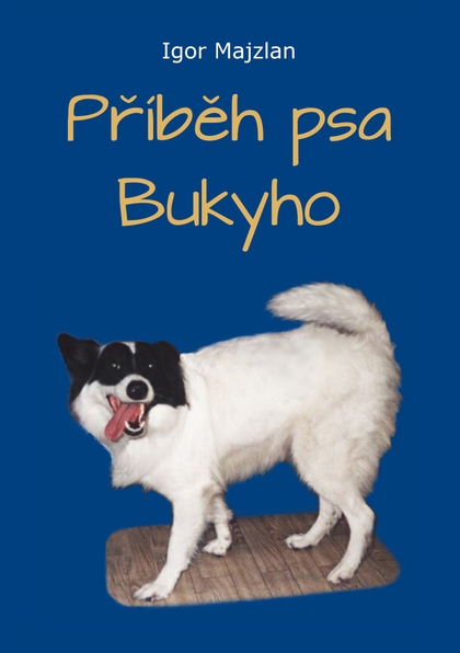 E-kniha Příběh psa Bukyho - Igor Majzlan