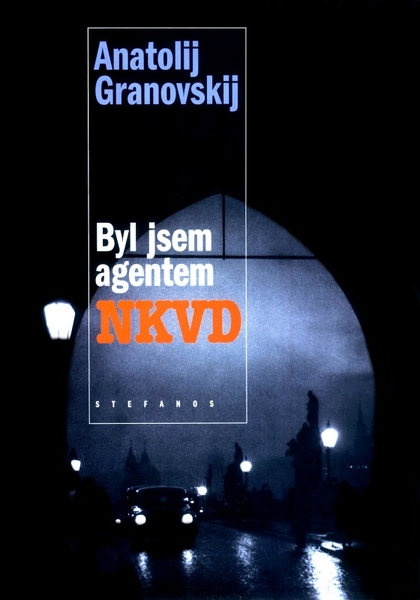 E-kniha Byl jsem agentem NKVD - Anatolij Granovskij
