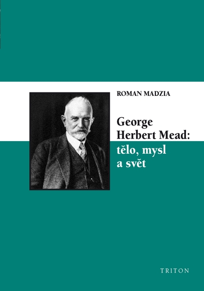 E-kniha George Herbert Mead: tělo, mysl a svět - Roman Madzia