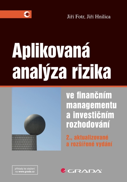 E-kniha Aplikovaná analýza rizika ve finančním managementu a investičním rozhodování - Jiří Fotr, Jiří Hnilica