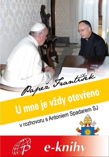 E-kniha U mne je vždy otevřeno - Antonio Spadaro,  Papež  František