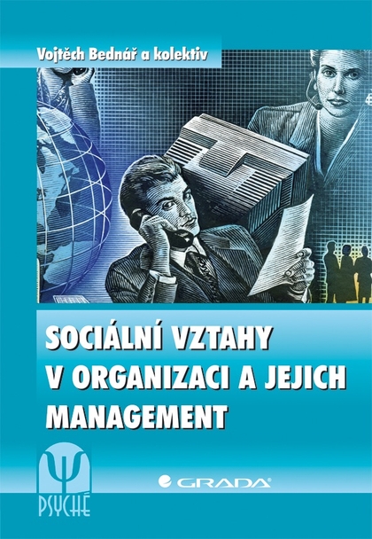 E-kniha Sociální vztahy v organizaci a jejich management - Vojtěch Bednář, kolektiv a