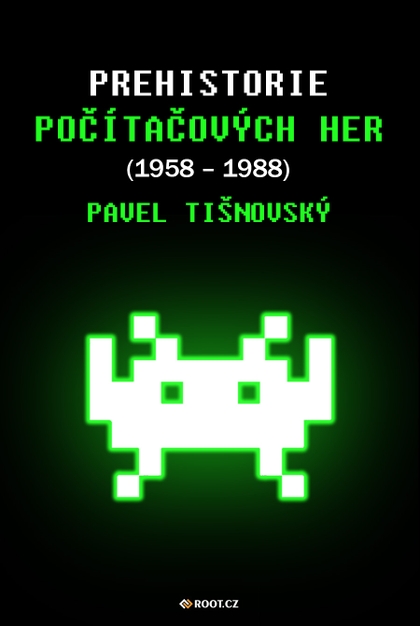 E-kniha Prehistorie počítačových her (1958–1988) - Pavel Tišnovský