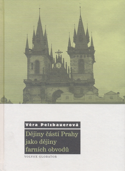 E-kniha Dějiny částí Prahy jako dějiny farních obvodů - Věra Pelzbauerová