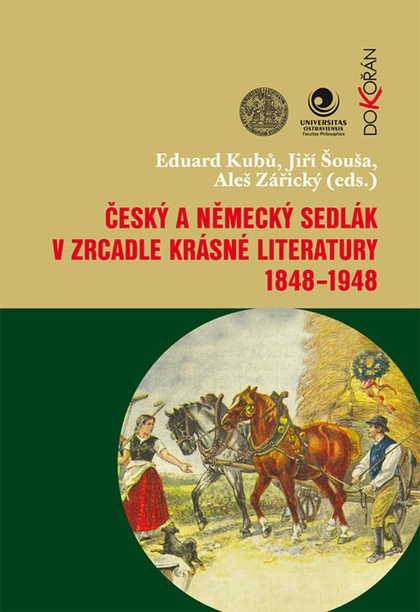 E-kniha Český a německý sedlák v zrcadle krásné literatury 1848-1948 - Eduard Kubů, Jiří Šouša, Aleš Zářický