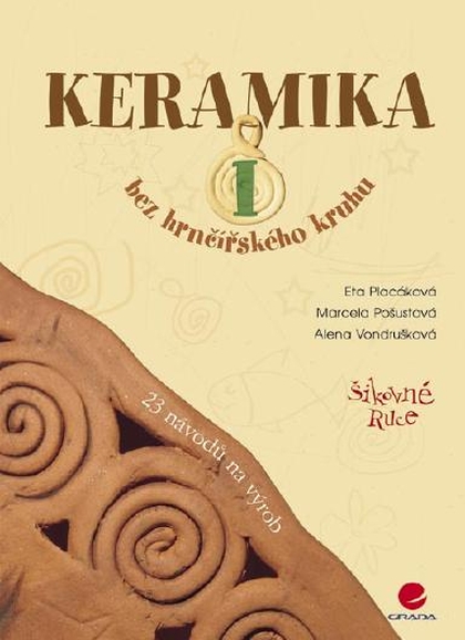 E-kniha Keramika I - Alena Vondrušková, Marcela Pošustová, Eta Placáková