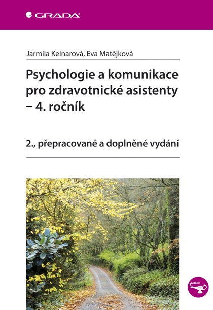 E-kniha Psychologie a komunikace pro zdravotnické asistenty - 4. ročník - Jarmila Kelnarová, Eva Matějková