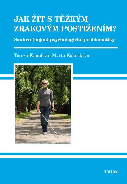 E-kniha Jak žít s těžkým zrakovým postižením - Tereza Kimplová, Marta Kolaříková