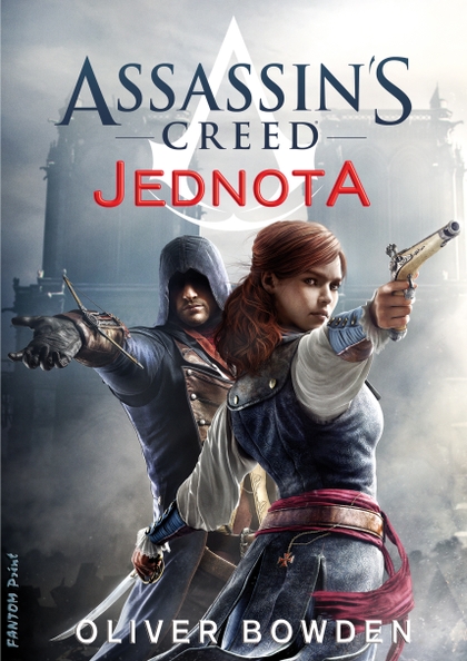 E-kniha Assassin's Creed: Jednota - Oliver Bowden
