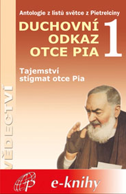 E-kniha Duchovní odkaz otce Pia 1 - Pater Pio z Pietrelciny