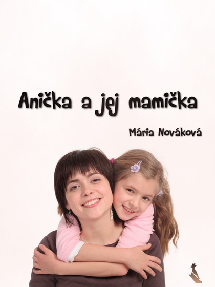 E-kniha Anička a jej mamička - Mária Nováková