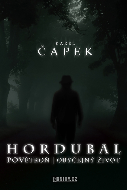 E-kniha Hordubal, Povětroň, Obyčejný život - Karel Čapek