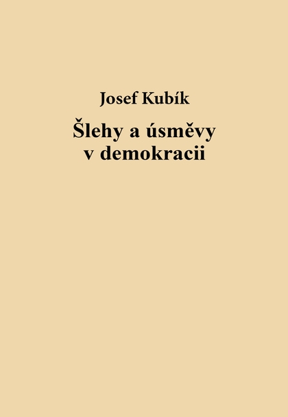 E-kniha Šlehy a úsměvy v demokracii - Josef Kubík