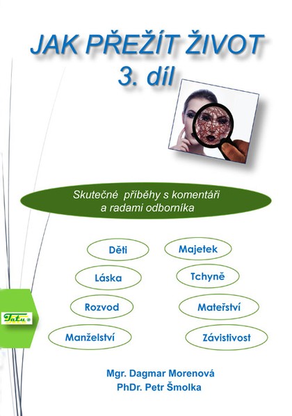 E-kniha Jak přežít život 3. díl - PhDr. Petr Šmolka, Mgr. Dagmar Morenová