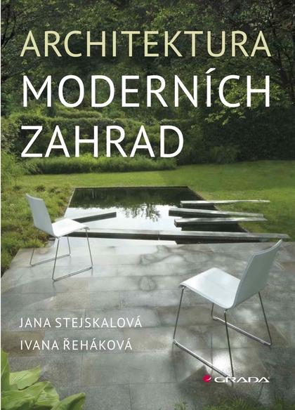E-kniha Architektura moderních zahrad - Jana Stejskalová, Ivana Řeháková