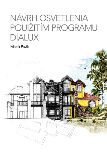E-kniha Návrh osvetlenia použitím programu Dialux - Marek Pavlík